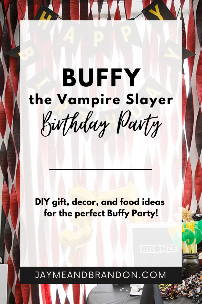 Buffy the Vampire Slayer Birthday Party https://jaymeandbrandon.com